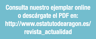 Consulta nuestro ejemplar online o desc rgate el PDF en  http   www estatutodearagon es  revista_actualidad